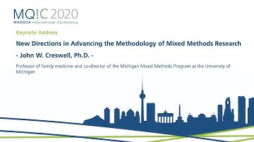 MQIC 2020 Keynote Address: New Directions in Advancing the Methodology of Mixed Methods Research