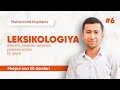 6 - dars | Leksikologiya 2-qism. Sinonim, omonim, antonim, paronim so’zlar