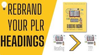 How To Rebrand PLR Products •  Rewriting the Headings