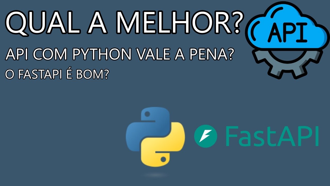 Qual a Melhor API - #7 - Por que Python e FastAPI - YouTube