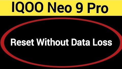 How to reset without data loss, iqoo Neo 9 pro me reset kaise karen Bina data loss
