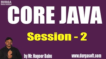 Core Java Tutorials || Session - 2 || by Mr. Nagoor Babu On 13-05-2019