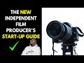 The independent film producers guide for how to start a short film production company
