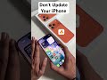 Don’t Update your iPhone #Shorts #ytshorts #youtubeshorts #dontupdateiphone