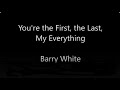 Barry White - My First My Last My Everything Lyrics