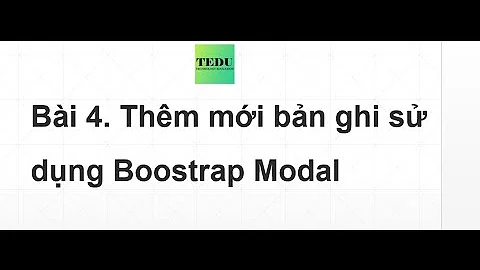 Bài 4: Thêm mới bản ghi sử dụng Bootstrap Modal AJAX