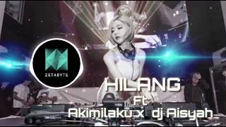 Akimilaku Ft Dj Aisyah X ZETABYTE - Hilang (Original Mix)