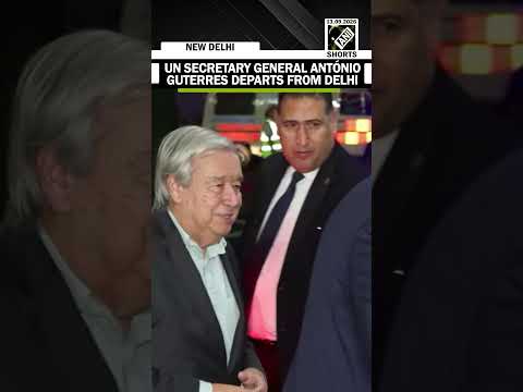 UN Secretary-General António Guterres departs from Delhi after participating in BRICS Summit 2026