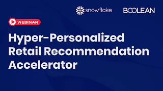 Webinar: Hyper-Personalized Retail Recommendation | Snowflake Cortex AI Wealth