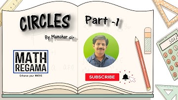 CIRCLES || PART -1 ||BY MANOHAR SIR||MATH 2B OF TS AND AP SYLLABUS||MATH REGAMA ||