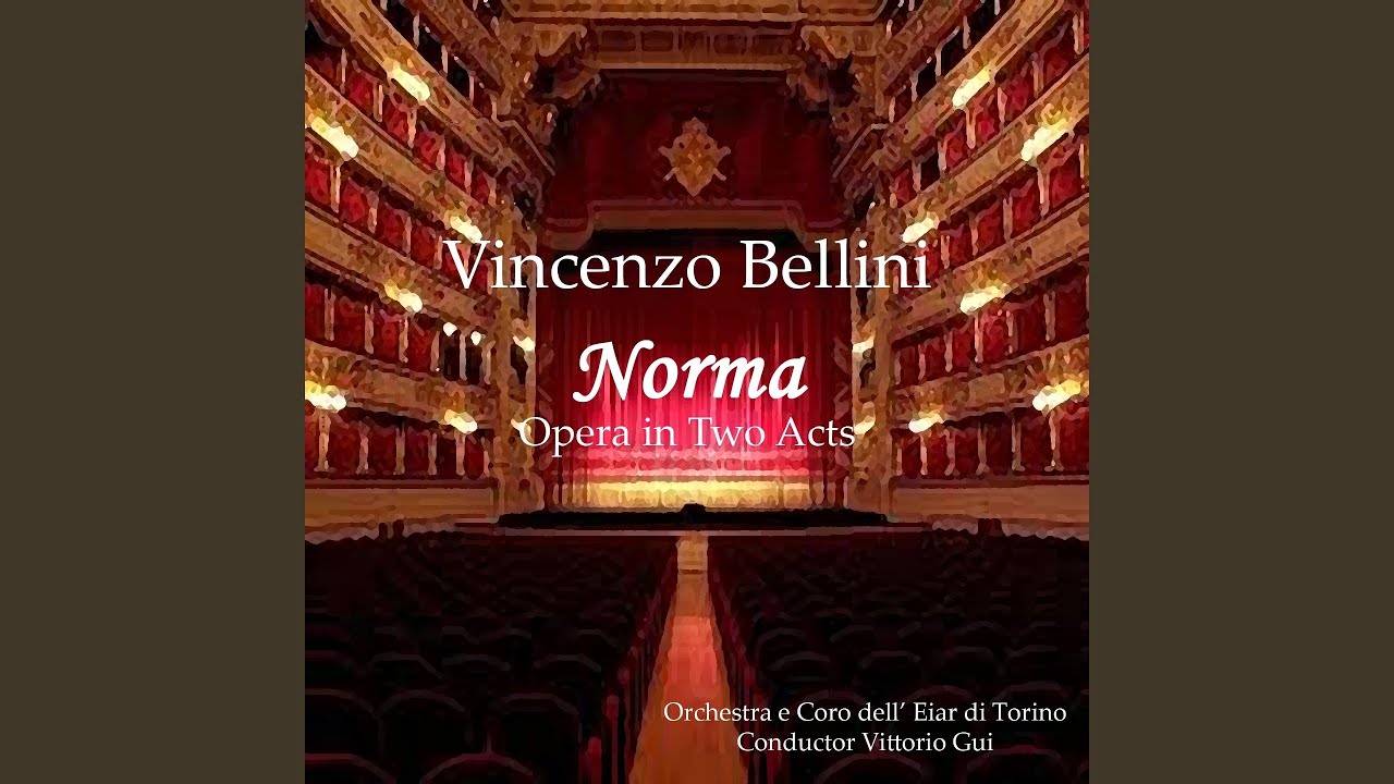 Norma Scene 1 Act 1 Eccola Va Mi Lascia Pollione Adalgisa 