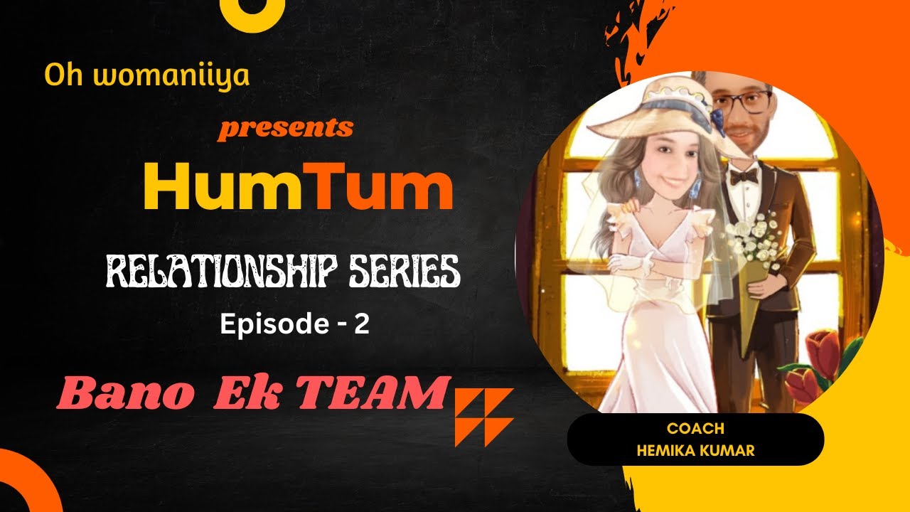 Hemika HumTum- Bano ek TEAM| Eps: 2-Relationship Series by Hemika Kumar ...