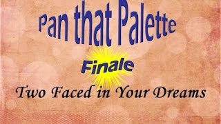 Pan THAT Palette Finale 2015 | Too Faced In Your Dreams Palette
