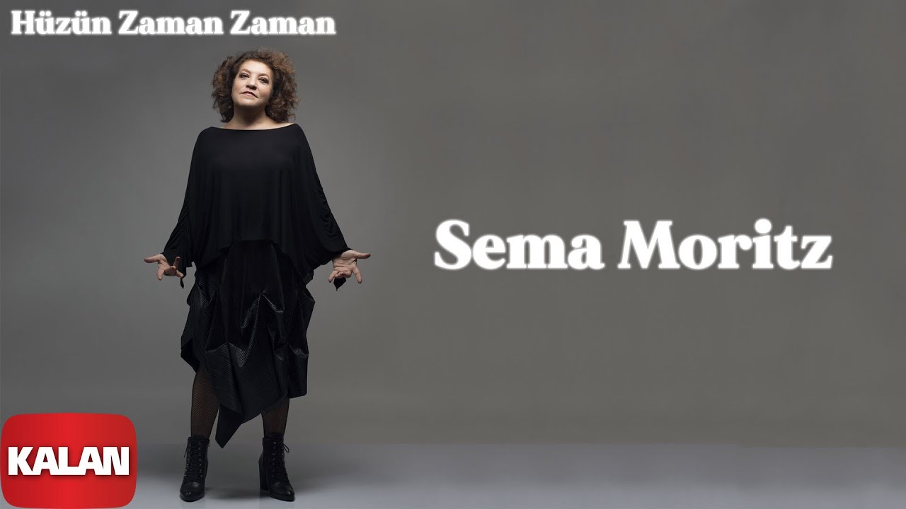 Sema Moritz - Hüzün Zaman Zaman [ Vazgeçmem © 2020 Kalan Müzik ]