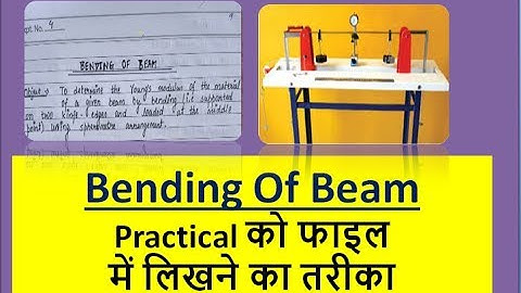 Bending of Beam Experiment (written method in practical file)
