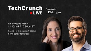 TechCrunch Live with Construct Capital and Caribou