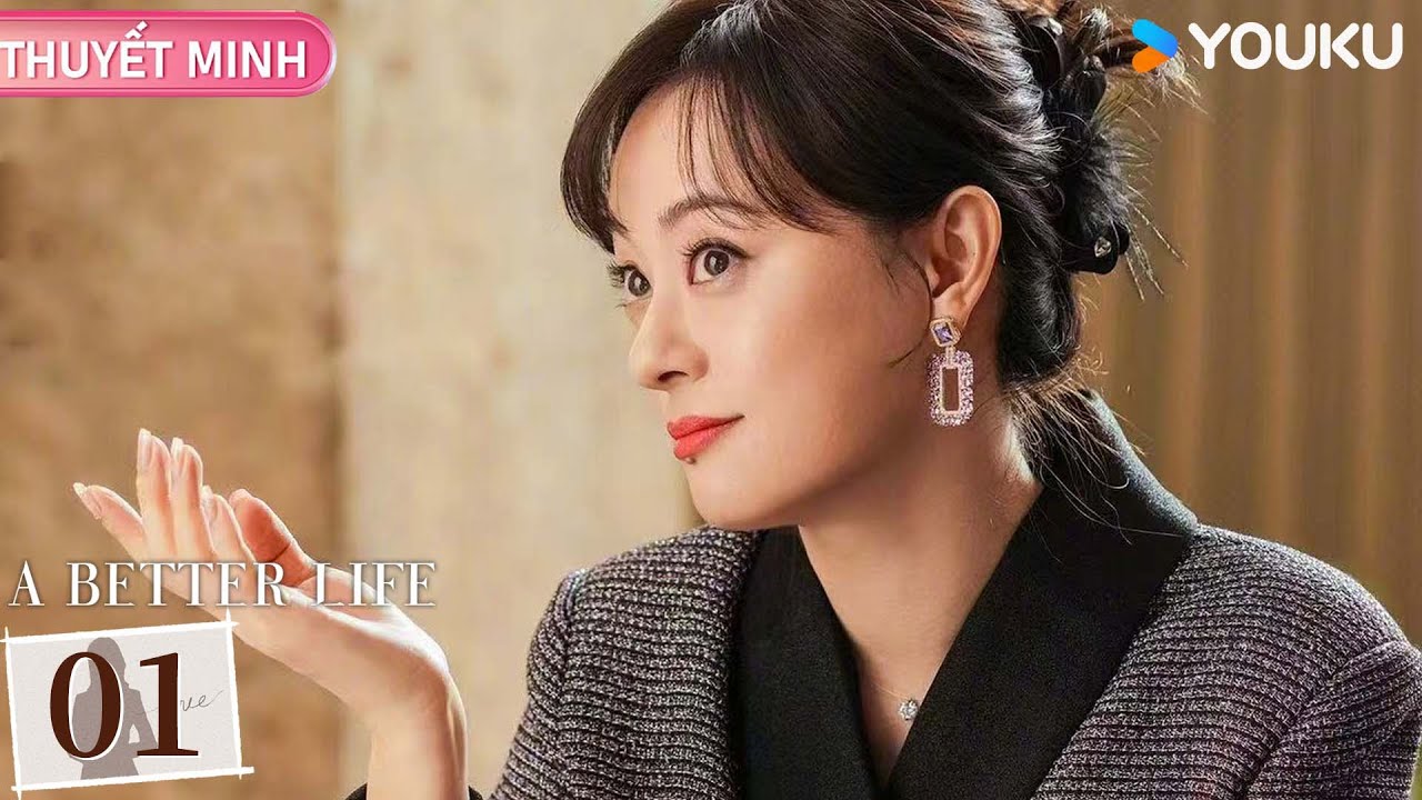 [THUYẾT MINH] Cuộc Sống Tươi Đẹp - Tập 01 | 🔥 Bão tố qua đi, tình - nghiệp rực rỡ! | YOUKU