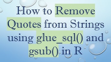 How to Remove Quotes from Strings using glue_sql() and gsub() in R