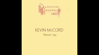 KEVIN MC CORD Never say (1985)