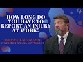 How Long do You Have to Report an Injury at Work?