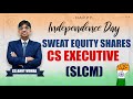 Sweat Equity Shares || SLCM || CS Executive Lectures || CS Amit vohra || Dec 2021