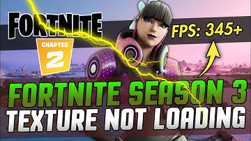 How To Fix Texture Not Loading For Fortnite Chapter Season 3
