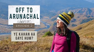 Ep2 | Travelling through North East India |Off To Arunachal | Ye Kahan Aa Gaye Hum | Along & Mechuka