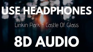 Linkin Park - Castle of Glass (8D AUDIO)