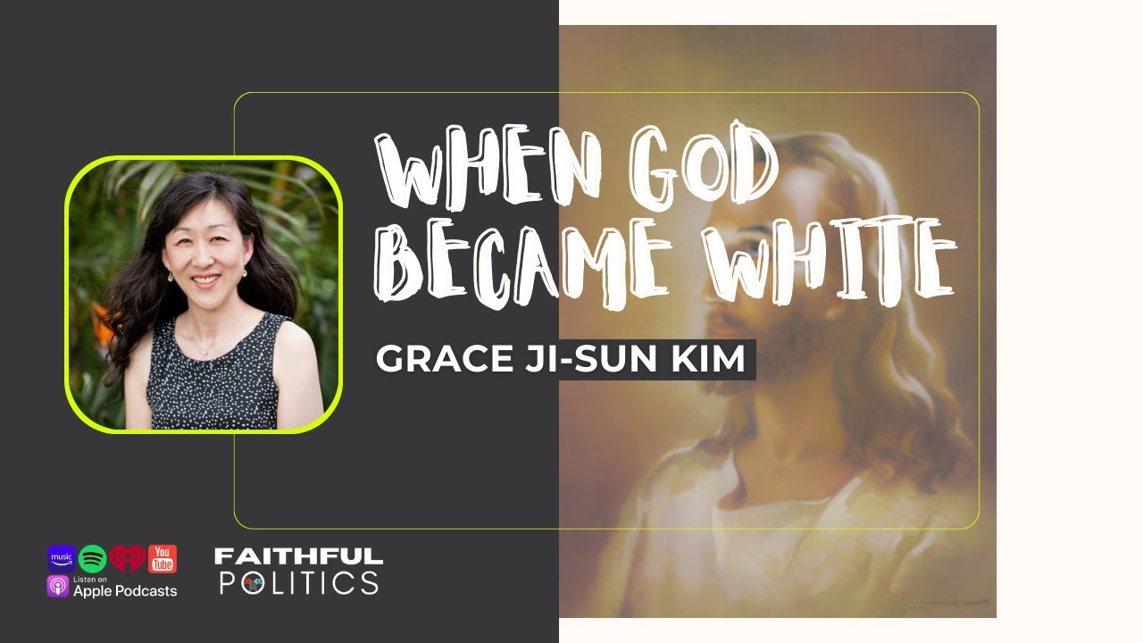 When God Became White w/Grace JiSun Kim YouTube