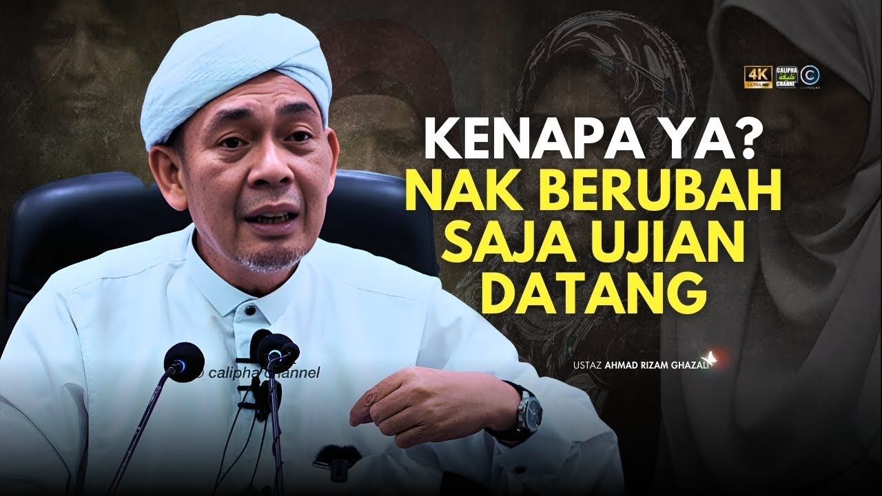 USTAZ AHMAD RIZAM - KENAPA YA SAAT NAK JADI BAIK ADA JA UJIAN