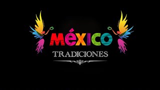 México Tradiciones