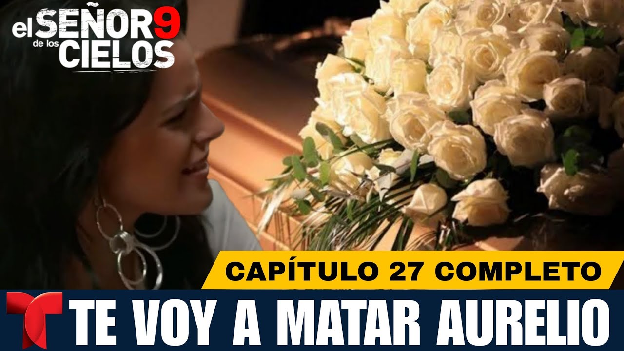 El Señor De Los Cielos 9 Capítulo 27 Completo | DIANA PROMETE MATAR A ...