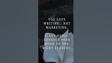 Writers Don’t Want to Market — Quill Finds Your Readers