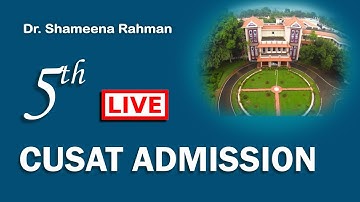 Fifth Live on CUSAT Admission || QnA Session || Dr Shameena Rahman
