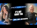 Words of the Wise Podcast: Chief John Incontro — It’s Not About You