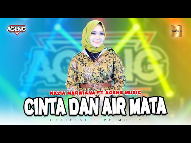 Nazia Marwiana ft Ageng Music - Cinta Dan Air Mata (Official Live Music) class=