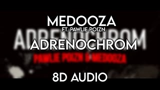 Medooza ft. Pawlie Poizn - ADRENOCHROM - (8D AUDIO) 🎧