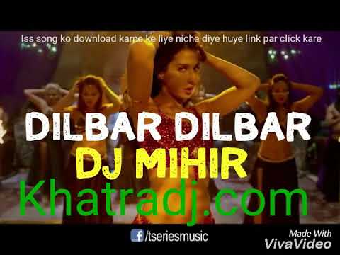 Dilbar Dilbar New Version Dj MihirKhatradjcom
