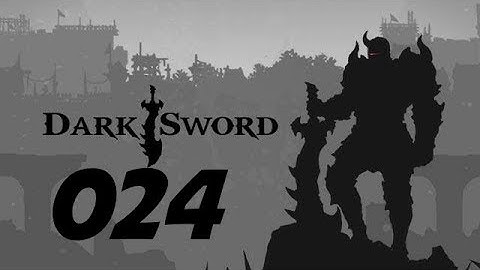 Dark Sword - Gameplay Walkthrough Part 24 (iOS, Android)