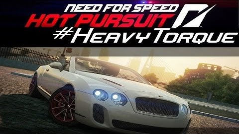 Need for Speed  Hot Pursuit #HeavyTorque