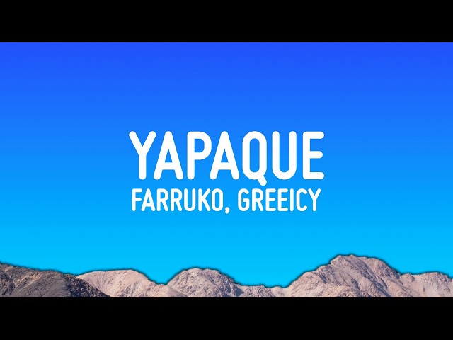 Farruko, Greeicy, Steve Aoki - YAPAQUE (Letra/Lyrics)