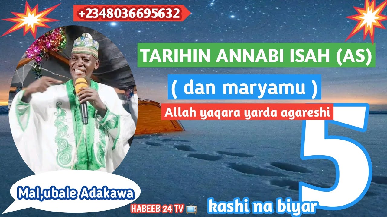 Kissar Annabi isah Alaihissalatu wassalamu kashi na biyar(5) tare  da Mal,ubale adakawa.