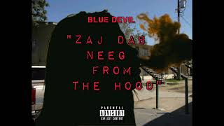 Zaj Dag Neeg From The Hood - Blue Devil