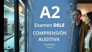 : Examen DELE A2 comprensi'on auditiva | DELE A2 listening exam |  DELE A2 