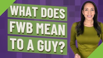 What does FWB mean to a guy?