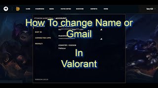 How to change name or gmail in valorant ...