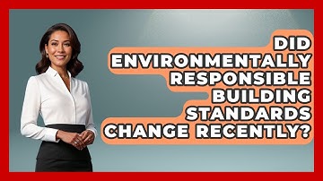 Did Environmentally Responsible Building Standards Change Recently? - Eco Home Blueprint