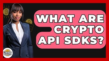 What Are Crypto API SDKs? - CryptoBasics360.com