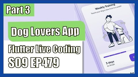 [Flutter] Flutter Live Coding EP479 (Dog Lovers App Part 3)