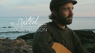 Video thumbnail of "Colin Manson 'Where We Started' | We Are Wild Sessions | Ep 10"